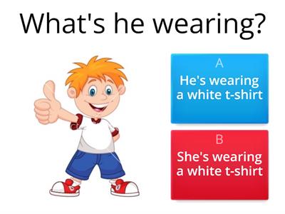 Unit 5: What's he/she wearing?/ What're you wearing?