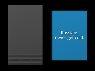 Stereotypes about Russians : React and challenge the stereotypes