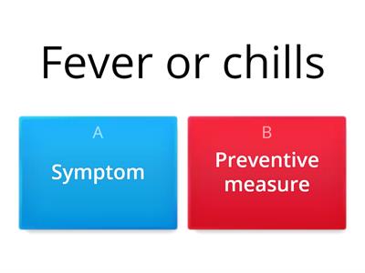 Symptoms or Preventive Measure?