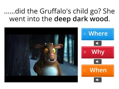 The Gruffalo's child: Wh-questions 