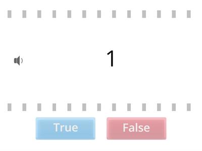 Numbers from 1 to 12 Clique si ce que tu entends est vrai ( true) ou faux (false)