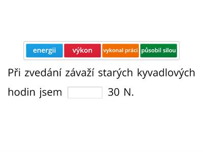 FYZIKA  Práce, výkon, energie - doplň slova