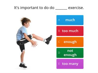 P3 U7 Feeling Fit - Quantifiers - Too Much, Too Many, Enough