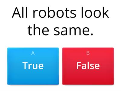 Discovery: Robots (True or False)