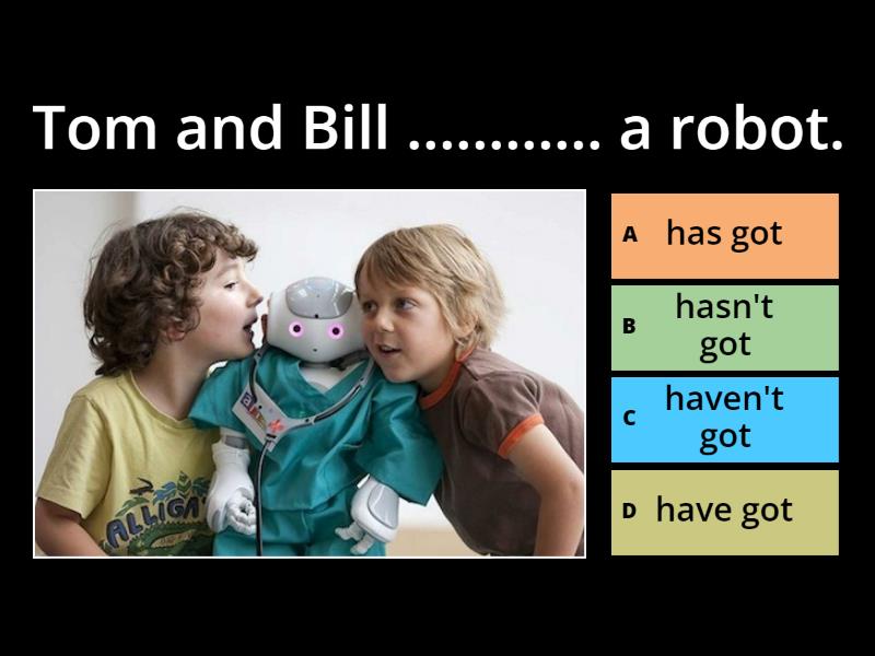 Have got/has got +, -, ? - Quiz