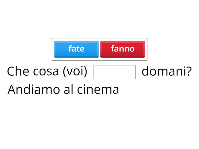 Il verbo "fare" Complete the sentence