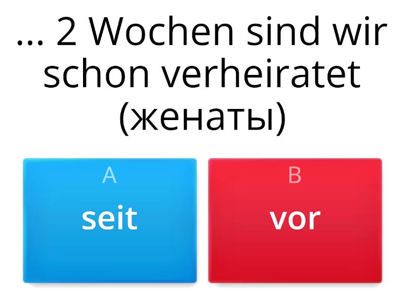 VOR Oder SEIT - Quiz