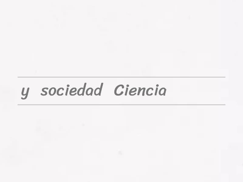 Ciencia Y Sociedad Unjumble 