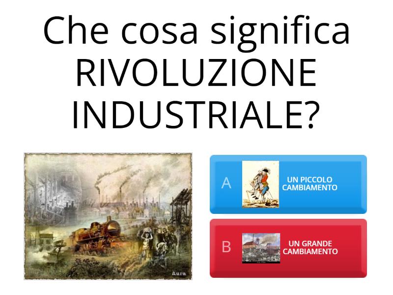 LA RIVOLUZIONE INDUSTRIALE (1 PARTE) - Quiz