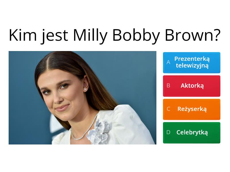 O Milly Bobby Brown - Quiz