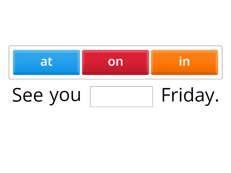 In on at prepositions - Complete the sentence