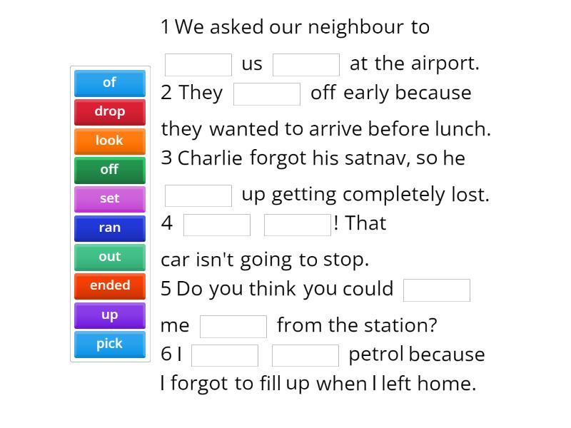 Complete sentences with the correct phrasal verbs (verb+particle, 2 ...