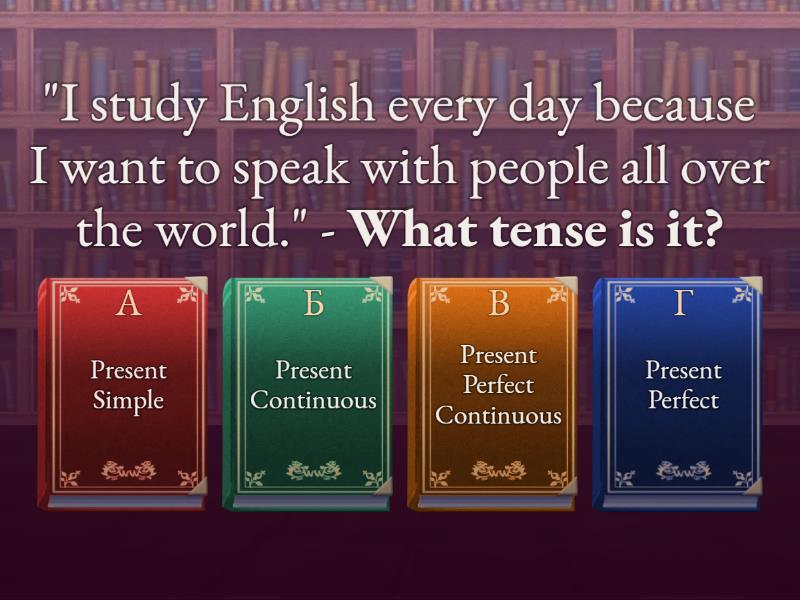 Present Tenses (Present Simple, Present Continuous, Present Perfect ...