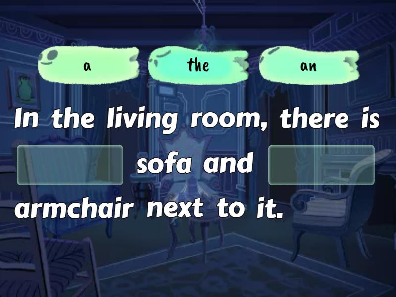 ARTICLES AND FURNITURE REVIEW CLASE FÁCIL Complete the sentence