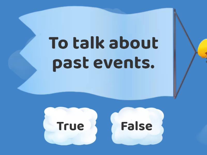 SIMPLE PAST TENSE GAME - True or false