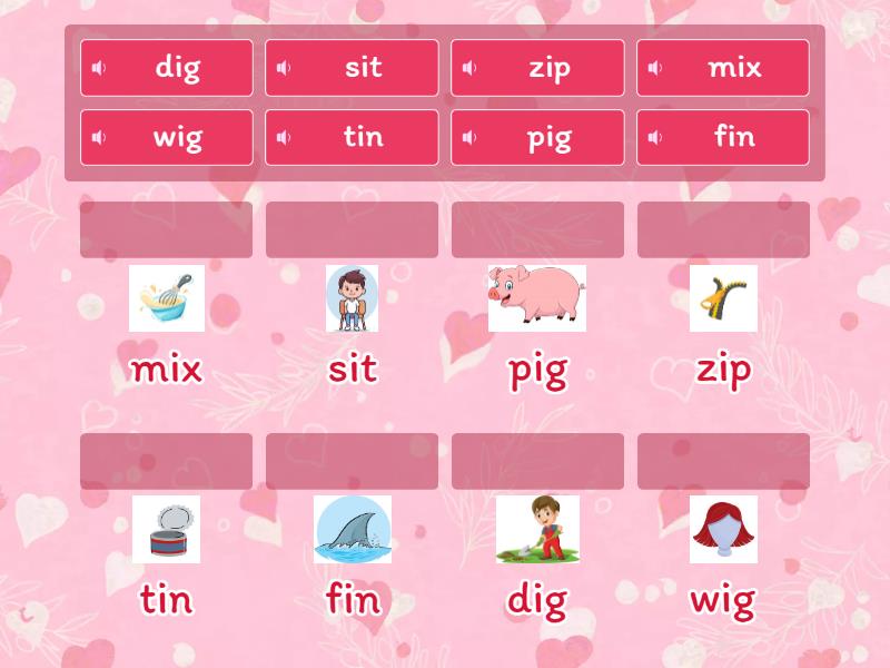 cvc wig zip dig fin sit pig mix tin - Match up