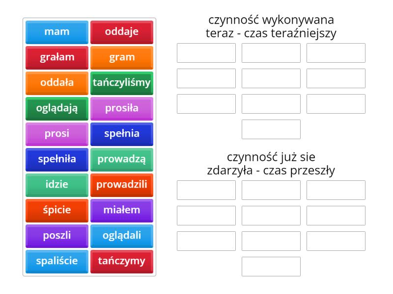 Czas Przeszły Przyszły Teraźniejszy Zadania Klasa 2 Czasowniki - czas teraźniejszy - przeszły - Group sort