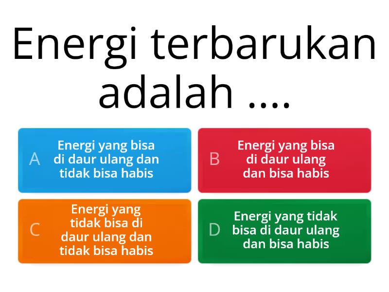 Energi Terbarukan Dan Energi Tidak Terbarukan - Quiz