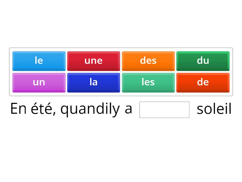 Mettez les articles corrects ou la préposition «de», s’il le faut 6 ...