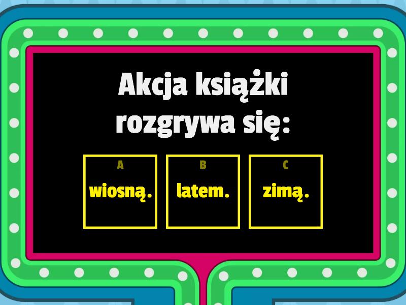Karolcia test ze znajmości lektury dla klasy 2a, 6.04 Teleturniej