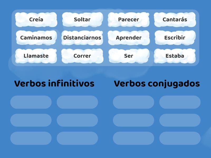 Clasifica Los Verbos Infinitivos Y Conjugados Group Sort