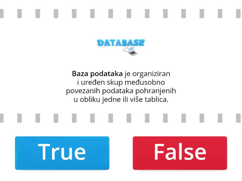 BAZA PODATAKA - True Or False