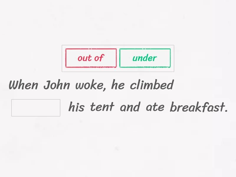 Prepositions remake - Complete the sentence