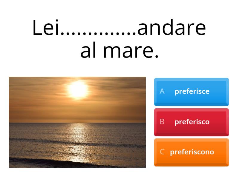 PREFERIRE - VOLERE - Quiz