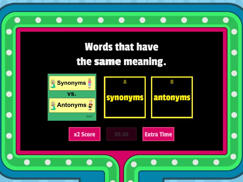 SYNONYMS AND ANTONYMS - Gameshow Quiz