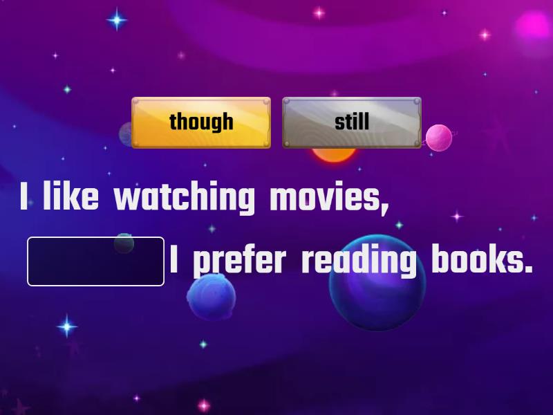 still vs though - Complete the sentence