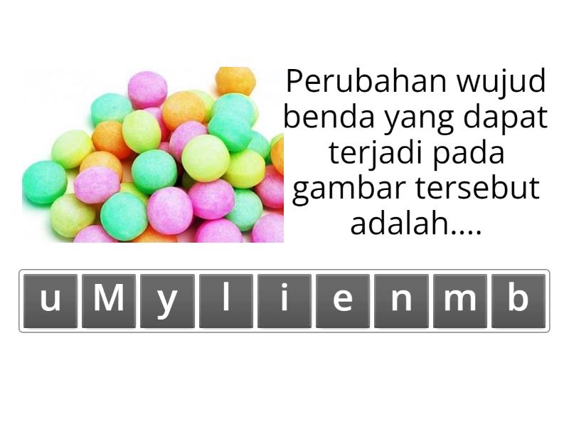 Mengenal Perubahan Wujud Benda - Anagram