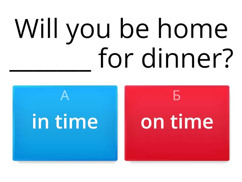 on time/ in time - Викторина