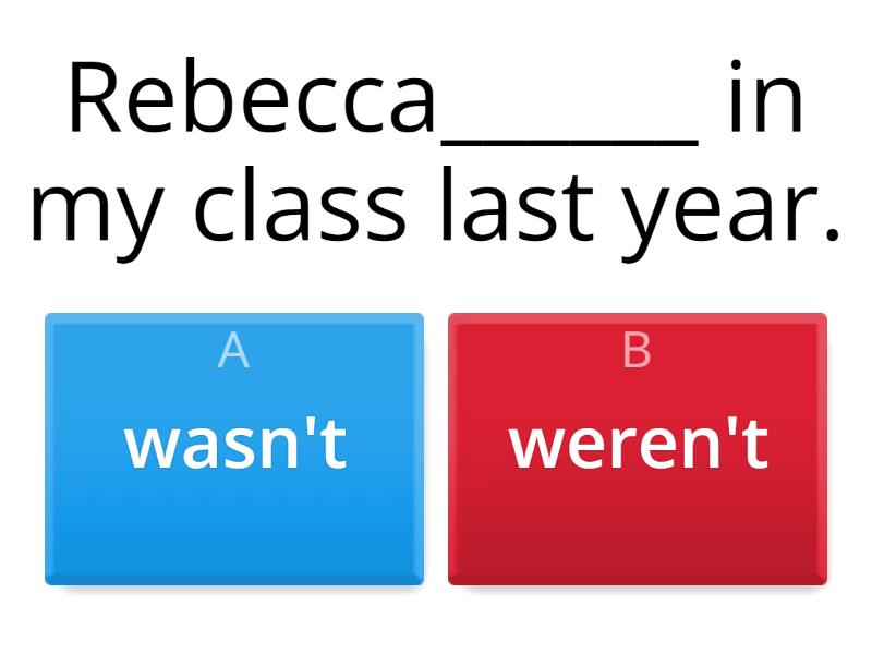 SIMPLE PAST WAS/WERE - FORMA NEGATIVA - Quiz