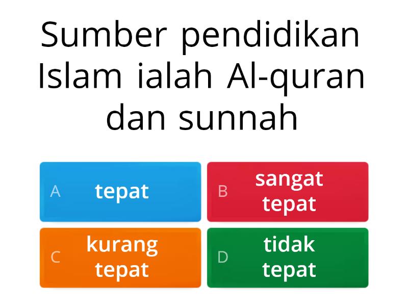 KUIZ FALSAFAH DAN CIRI-CIRI PENDIDIKAN ISLAM - Quiz