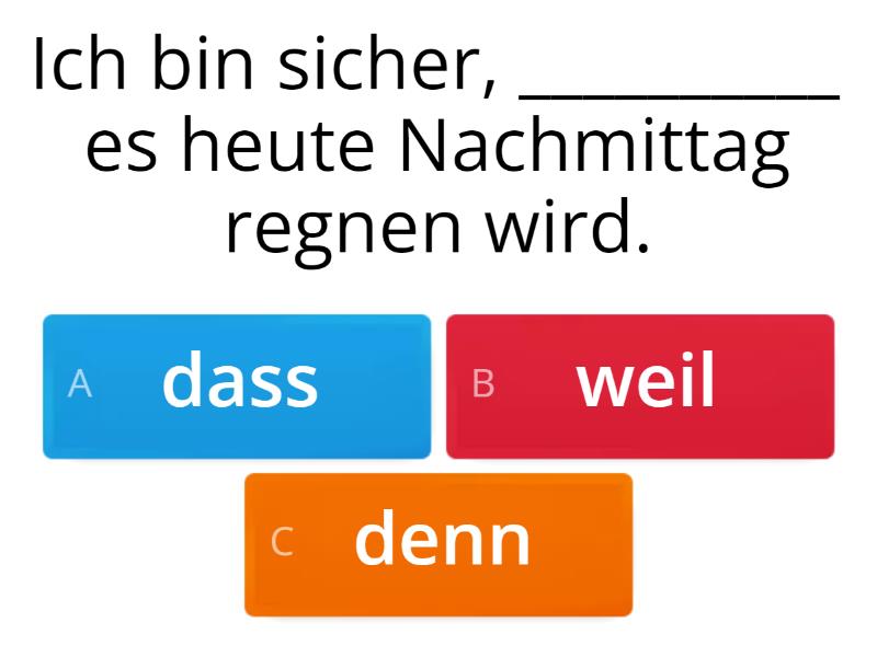 A2 : Mix Weil, Aber, Denn, Dass, Dann, Weil, Wenn, Wann, Deshalb ...