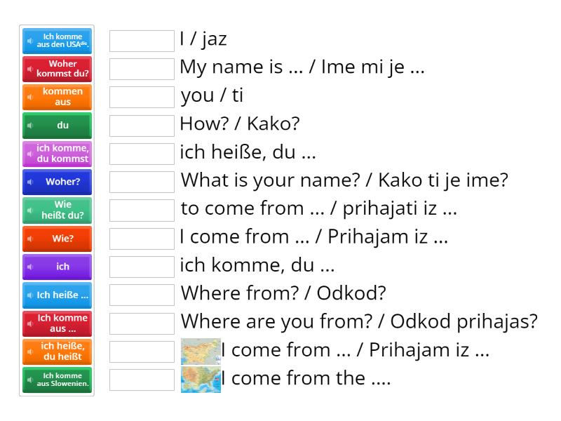 Ich heiße, Ich komme aus, Wie heißt du? Woher kommst du? Match up