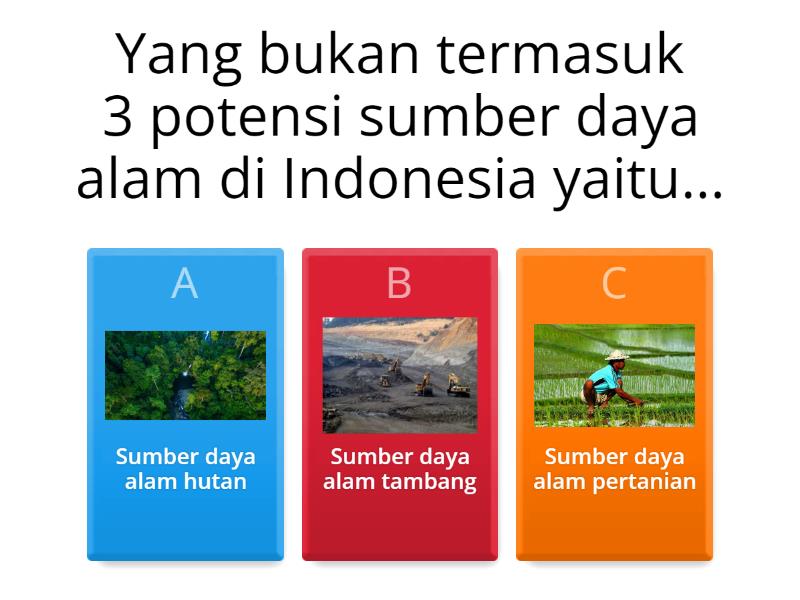 POTENSI SUMBER DAYA ALAM DI INDONESIA - Quiz