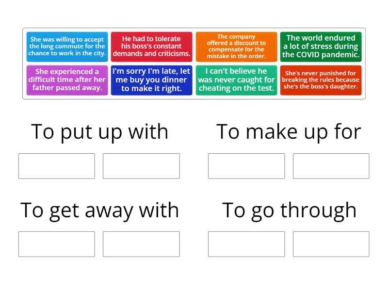 Match each sentence with the correct phrasal verb that can be used with ...