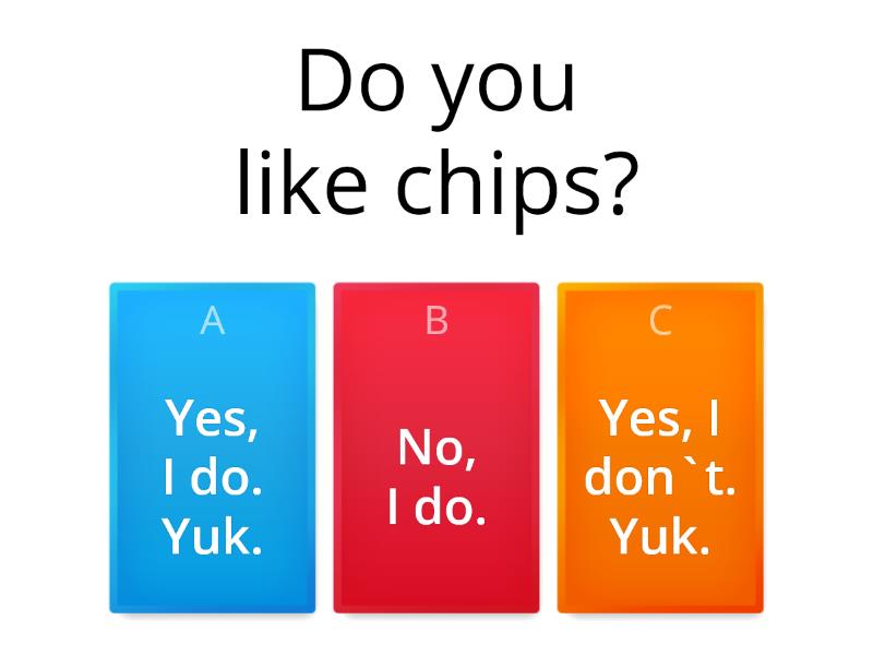 He like likes chips. Food questions. I like Chips.