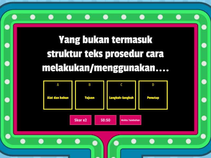 STRUKTUR DAN KAIDAH KEBAHASAAN TEKS PROSEDUR - Gameshow Quiz