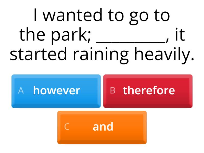 However, therefore, although, in addition, despite, and, so, but - Quiz