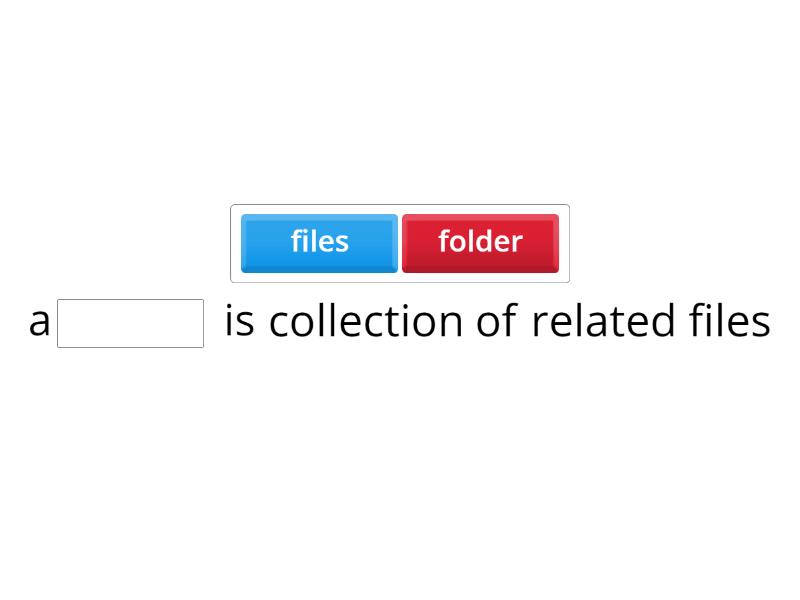 files and folders Complete a frase