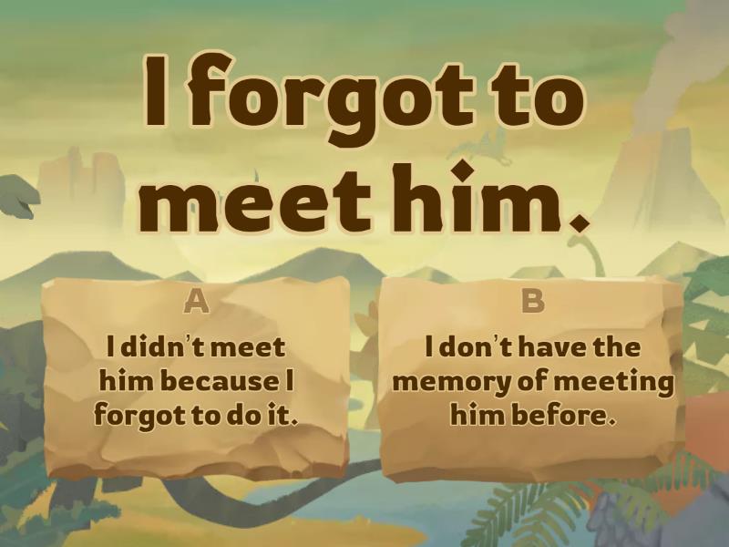 Gerunds vs Infinitives: same verb different meaning - Quiz