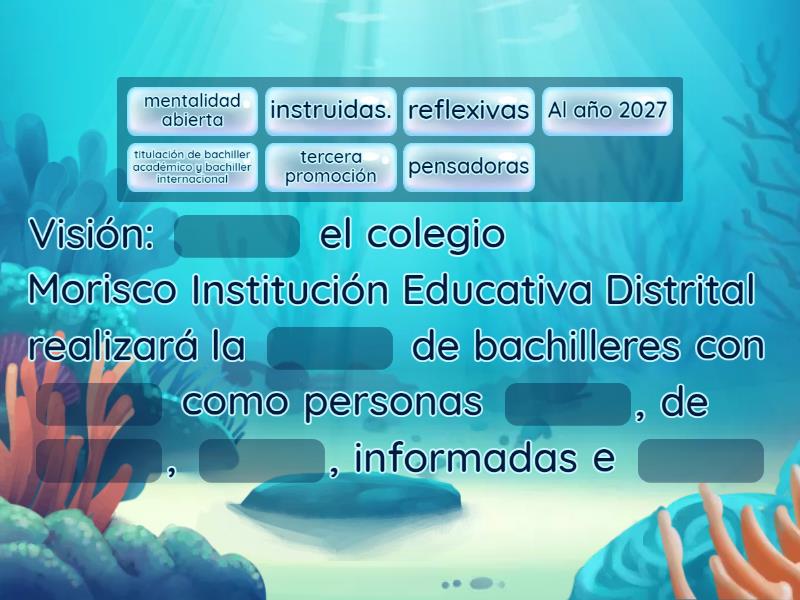 Visión Colegio Morisco - Completa la oración