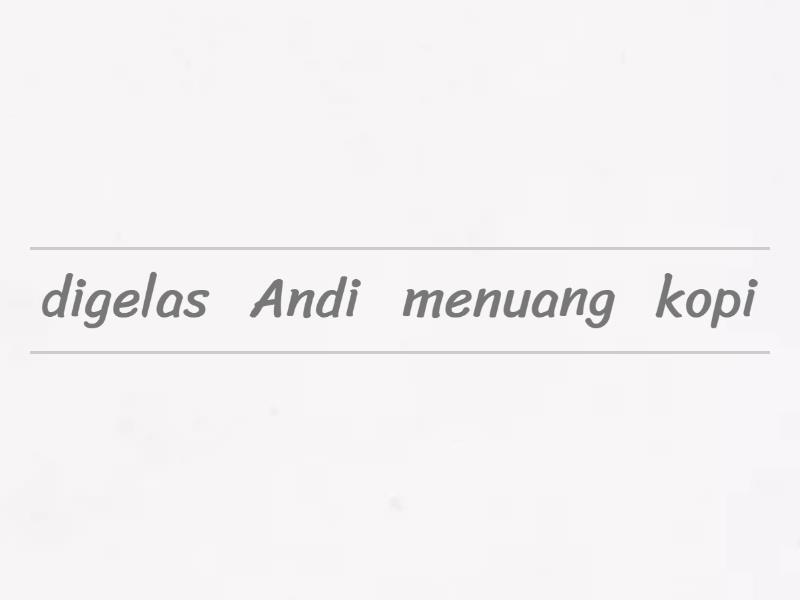 Susunlah Kalimat S-P-O-K dengan benar! - Unjumble