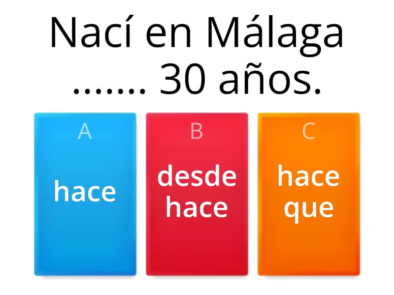 Gr B1, L. 4: Desde Hace, Hace, Desde Que, Hace Que - Quiz