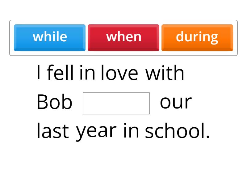 While, During and When 2024 - Complete the sentence