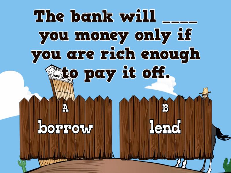 Borrow Vs. Lend - Quiz