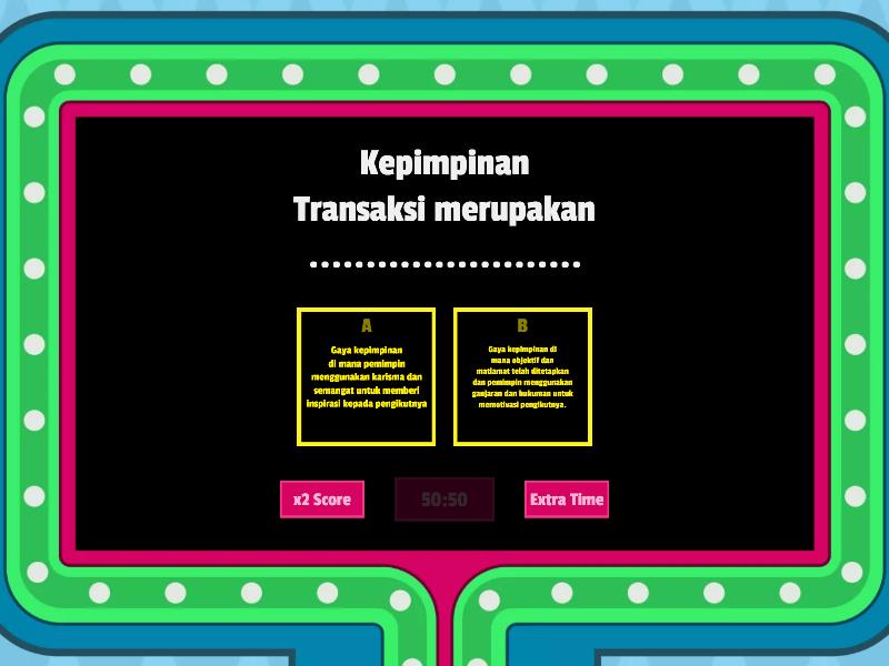 Kepimpinan Transaksi Dan Kepimpinan Transformasi. - Gameshow Quiz