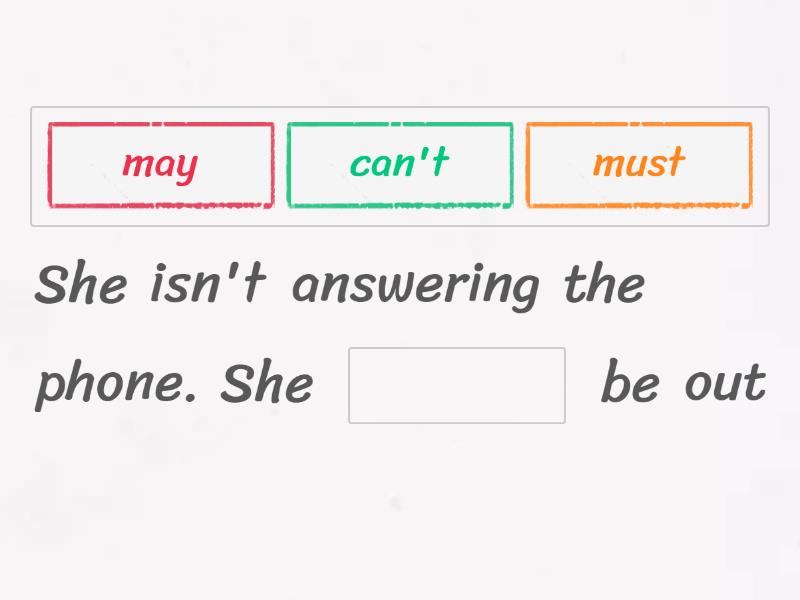 Modals of deduction - Complete the sentence